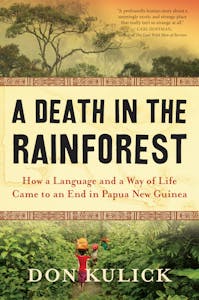 A Death in the Rainforest, by Don Kulick